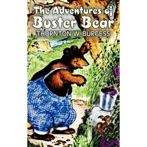 The Adventures of Buster Bear by Thornton Burgess, Fiction, Animals, Fantasy & Magic