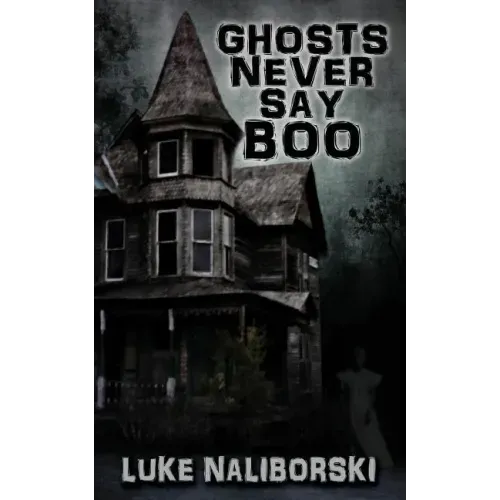 Ghosts Never Say Boo