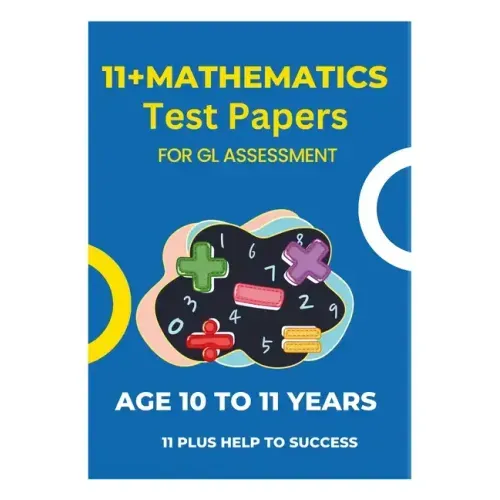 11 Plus Mathematics Assessment Test Papers: For GL Assessment