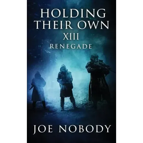 Holding Their Own XIII: Renegade