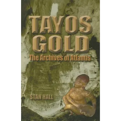 Tayos Gold: The Archives of Atlantis