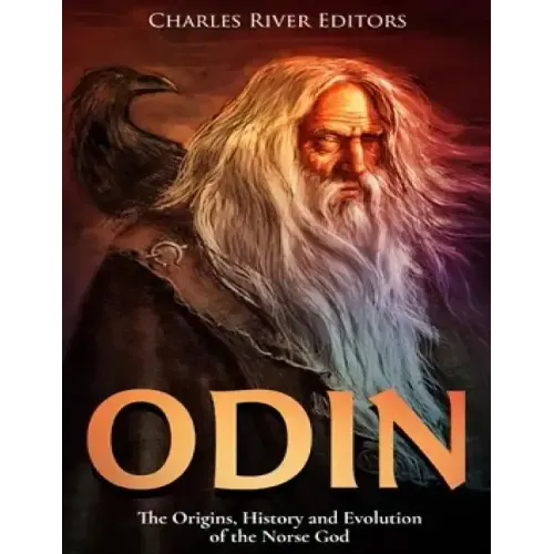 Odin: The Origins, History and Evolution of the Norse God