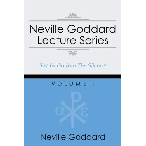 Neville Goddard Lecture Series, Volume I: (A Gnostic Audio Selection, Includes Free Access to Streaming Audio Book)