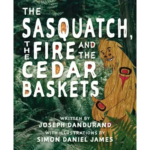 The Sasquatch, the Fire and the Cedar Baskets
