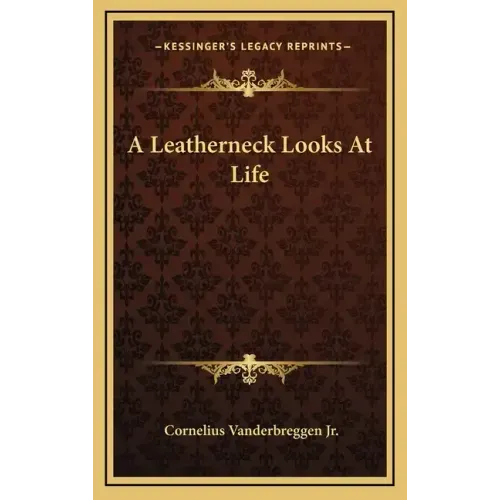 A Leatherneck Looks At Life