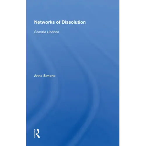 Networks of Dissolution: Somalia Undone
