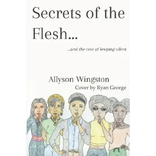Secrets of the Flesh: and the cost of keeping silent