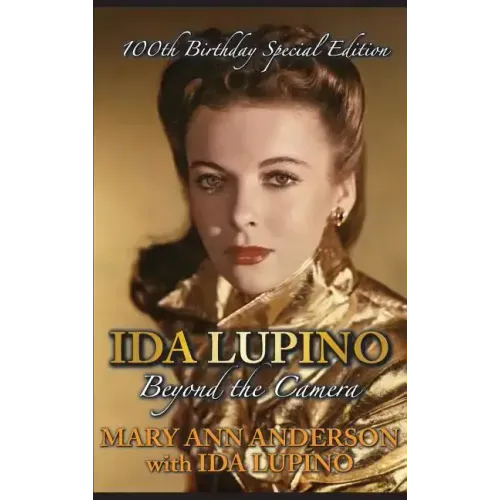 Ida Lupino: Beyond the Camera: 100th Birthday Special Edition (hardback)