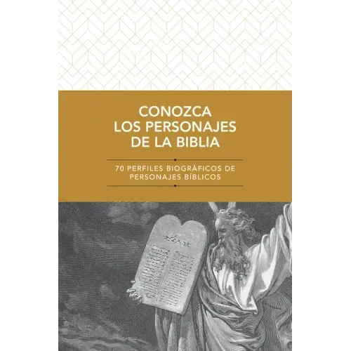 Conozca Los Personajes de la Biblia: 70 Perfiles Biográficos de Personajes Bíblicos