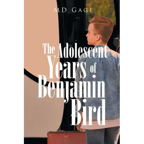 The Adolescent Years of Benjamin Bird