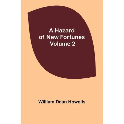 A Hazard of New Fortunes - Volume 2