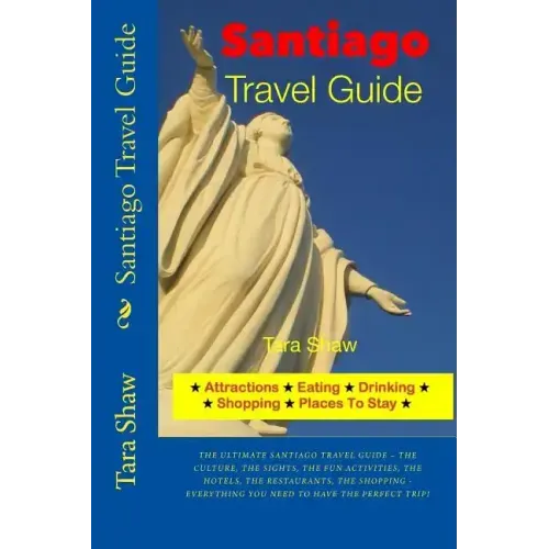 Santiago Travel Guide - Attractions, Eating, Drinking, Shopping & Places