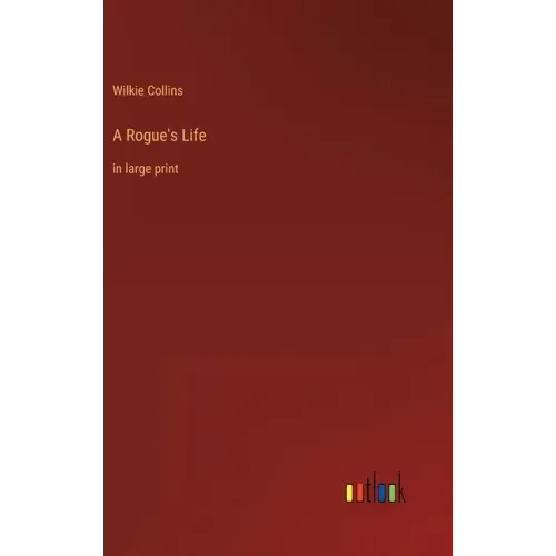A Rogue's Life: in large print