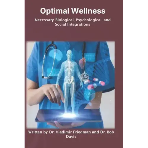 Optimal Wellness: Necessary Biological, Psychological, and Social Integrations