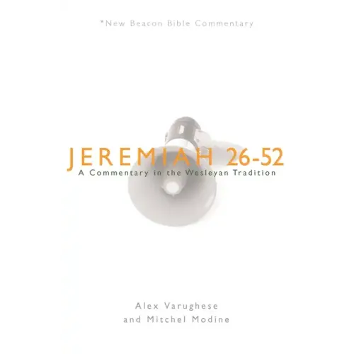 Jeremiah 26-52: A Commentary in the Wesleyan Tradition