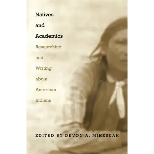 Natives and Academics: Researching and Writing about American Indians
