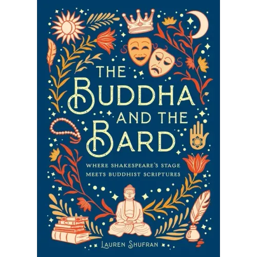 The Buddha and the Bard: Where Shakespeare's Stage Meets Buddhist Scriptures