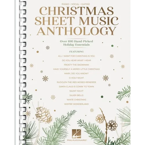 Christmas Sheet Music Anthology: Over 100 Hand-Picked Holiday Essentials Arranged for Piano/Vocal/Guitar