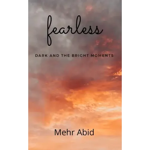 fearless: dark and the bright moments