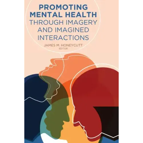 Promoting Mental Health Through Imagery and Imagined Interactions