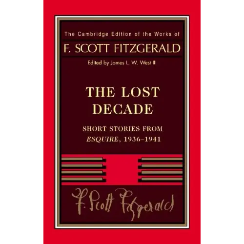 Fitzgerald: The Lost Decade: Short Stories from Esquire, 1936 1941