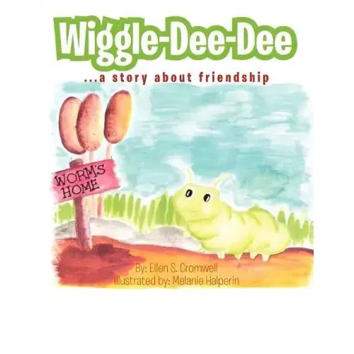 Wiggle-Dee-Dee: A Story About Friendship