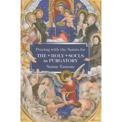 Praying with the Saints for the Holy Souls in Purgatory