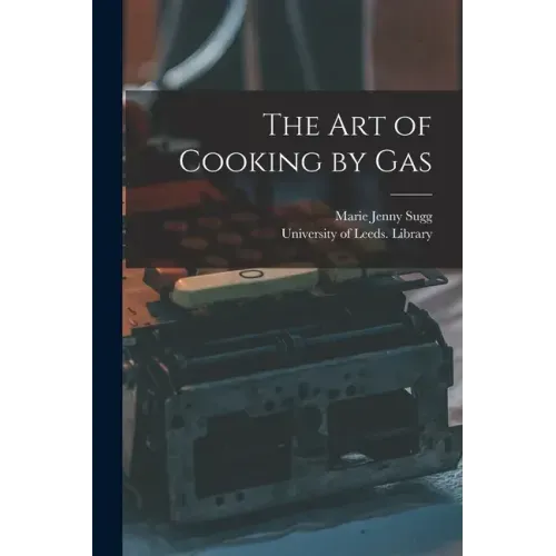 The Art of Cooking by Gas