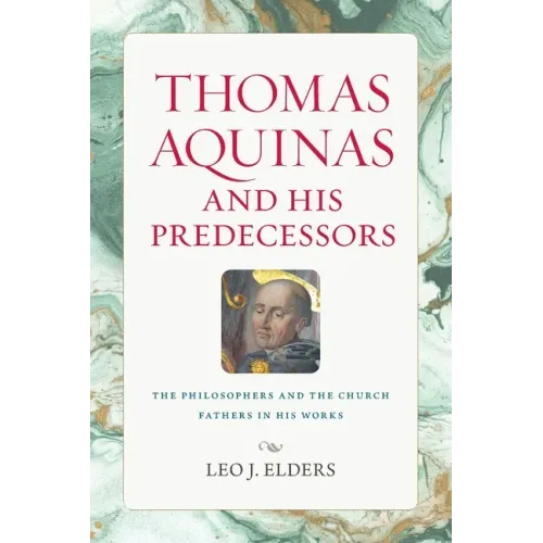 Thomas Aquinas and His Predecessors