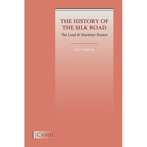 The History of the Silk Road: The Land & Maritime Routes