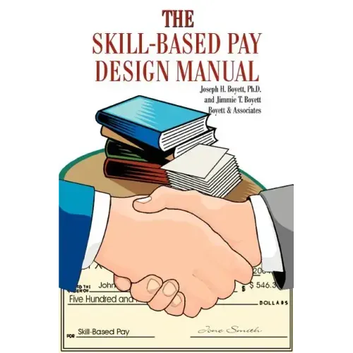 The Skill-Based Pay Design Manual
