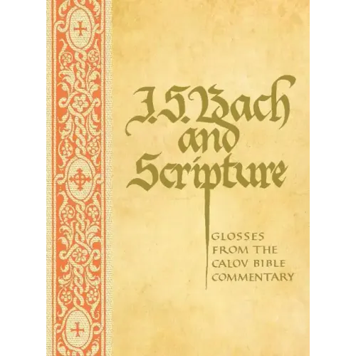 J. S. Bach & Scripture: Glosses From The Calov