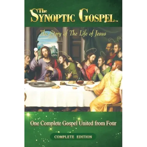The Synoptic Gospel: Complete Edition
