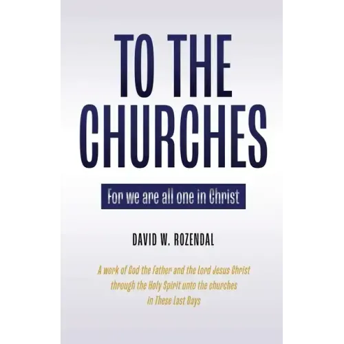 To the Churches: For we are all one in Christ