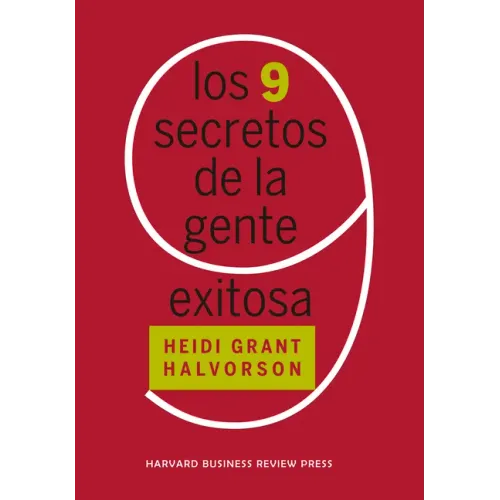 Los 9 Secretos de la Gente Exitosa (Nine Things Successful People Do Differently Spanish Edition)