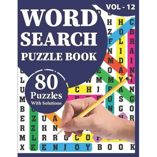 Word Search Puzzle Book: 80 Large Print Awesome Adults And Seniors Word Search Brain Games Logic Puzzles Including Solutions For Travel Time Enjoyment