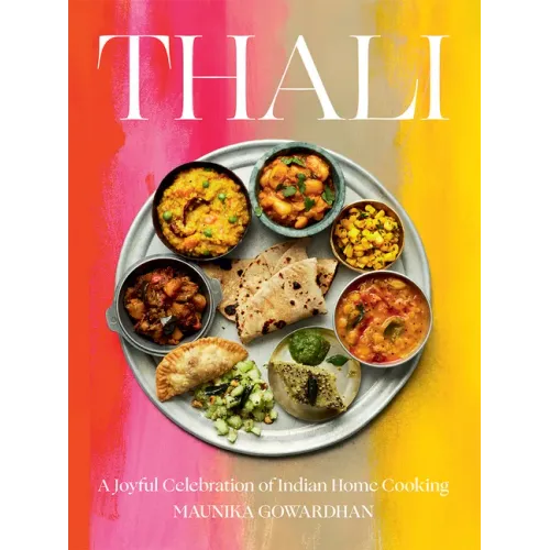 Thali: A Joyful Celebration of Indian Home Cooking