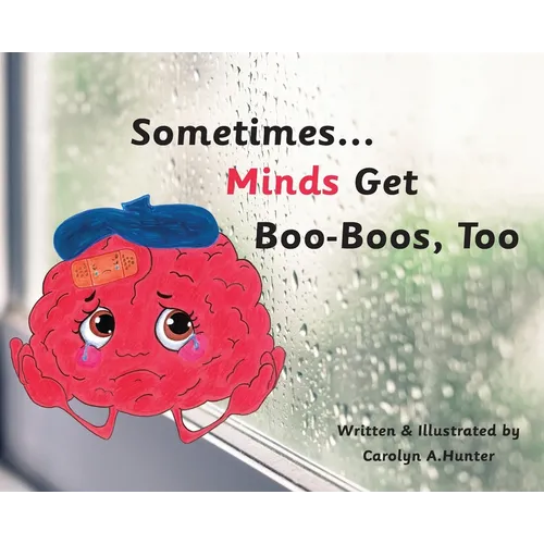 Sometimes...Minds Get Boo-Boos, Too