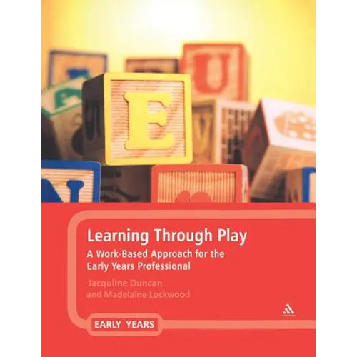 Learning Through Play: A Work-Based Approach for the Early Years Professional
