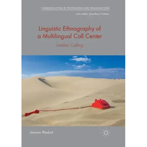 Linguistic Ethnography of a Multilingual Call Center: London Calling
