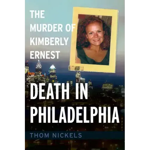 Death in Philadelphia: The Murder of Kimberly Ernest
