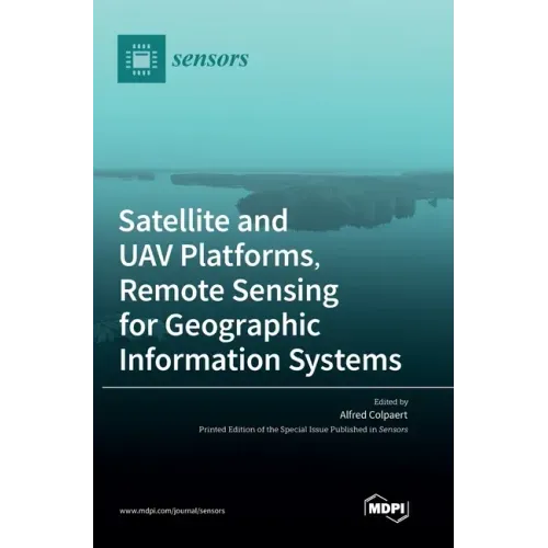Satellite and UAV Platforms, Remote Sensing for Geographic Information Systems