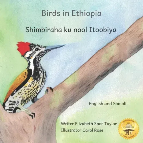 Birds in Ethiopia: The Fabulous Feathered Inhabitants of East Africa in Somali and English