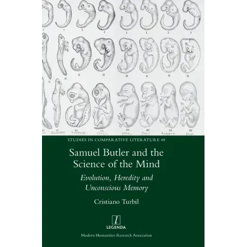Samuel Butler and the Science of the Mind: Evolution, Heredity and Unconscious Memory