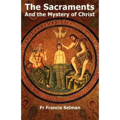 The Sacraments and the Mystery of Christ
