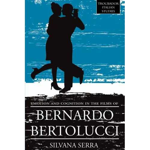 Emotion and Cognition in the Films of Bernardo Bertolluci