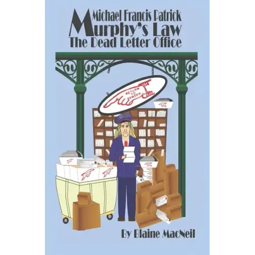 MICHAEL FRANCES PATRICK MURPHY'S LAW The Dead Letter Office: The Dead Letter Office