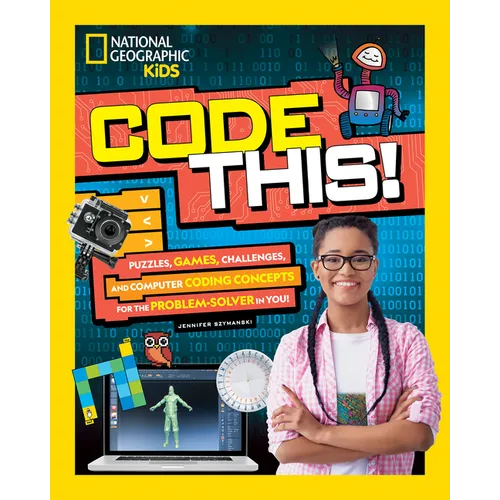 Code This!: Puzzles, Games, Challenges, and Computer Coding Concepts for the Problem Solver in You