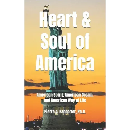 Heart and Soul of America: American Spirit, American Dream, American Way of Life