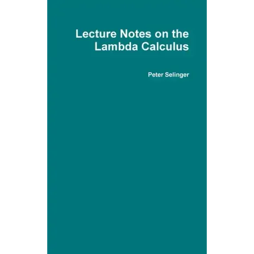 Lecture Notes on the Lambda Calculus
